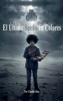 El Último Sueño en Colores - 9798231553105