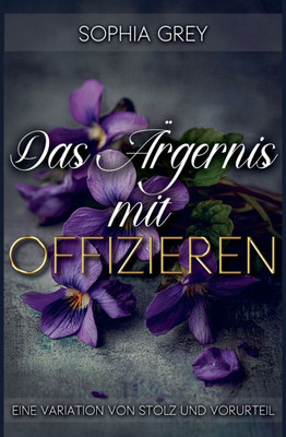 Das Ärgernis mit Offizieren: Eine Variation von Stolz und Vorurteil