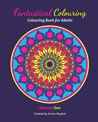 Fantastical Colouring: Colouring Book for Adults (The Fantastical Colouring Book Series)