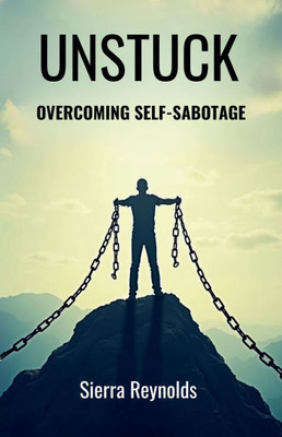 Unstuck: Overcoming Self-Sabotage