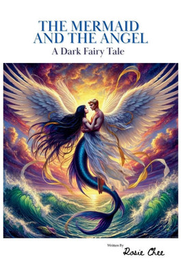The Mermaid and the Angel: A Dark Fairy Tale