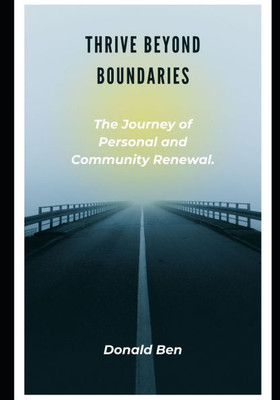 Thrive Beyond Boundaries: The Journey of Personal and Community Renewal
