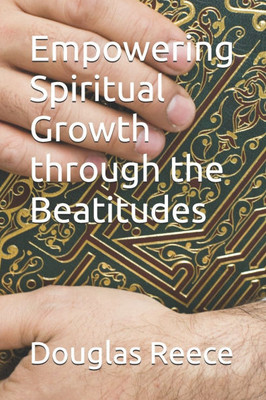 Empowering Spiritual Growth through the Beatitudes