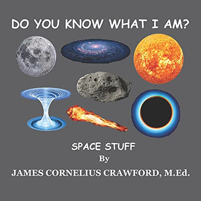 Do You Know What I Am?: Space Stuff