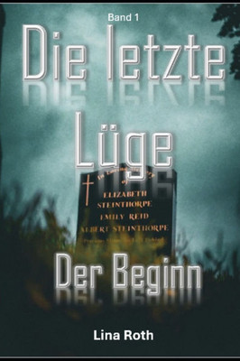 Die letzte Lüge: Der Beginn Die letzte Lüge: Der Beginn