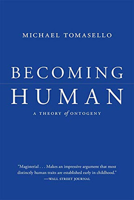 Becoming Human: A Theory Of Ontogeny