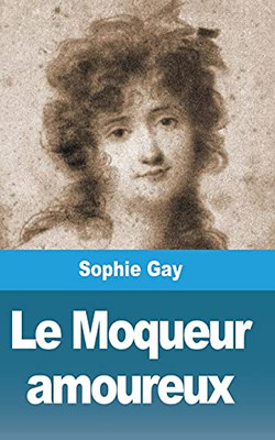 Le Moqueur Amoureux (French Edition)