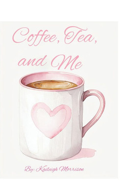 Coffee, Tea and Me