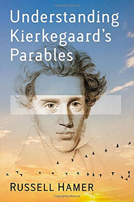 Understanding Kierkegaard'S Parables