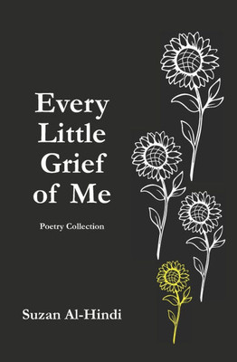 Every Little Grief of Me: Poetry Collection