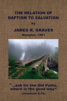 The Relation Of Baptism To Salvation