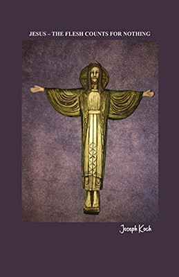 Jesus - The Flesh Counts For Nothing