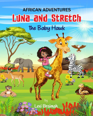 African Adventures - Luna and Stretch: The Baby Hawk