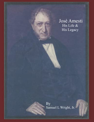 Jose Amesti: His Life And His Legacy