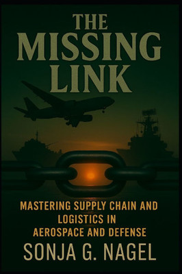 The Missing Link: Mastering Supply Chain & Logistics in Aerospace and Defense