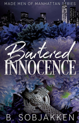 Bartered Innocence: An Arranged Marriage Mafia Romance - 9798281823494