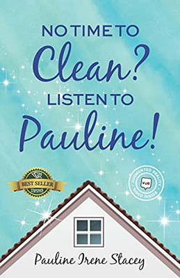 No Time To Clean? Listen To Pauline!