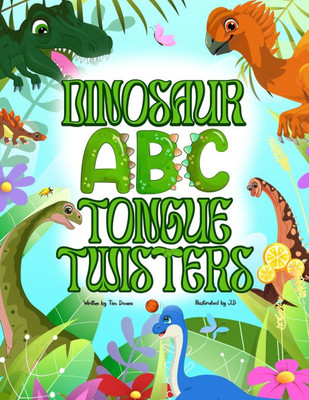 Dinosaur ABC Tongue Twisters