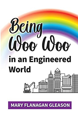 Being Woo Woo In An Engineered World