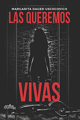 Las Queremos Vivas (Spanish Edition)