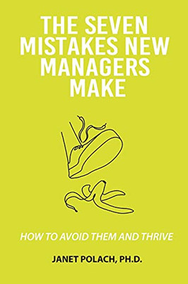 The Seven Mistakes New Managers Make