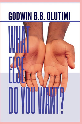 What Else Do You Want ?