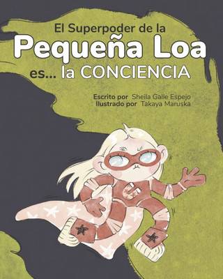 El Superpoder de la Pequeña Loa es... la Conciencia