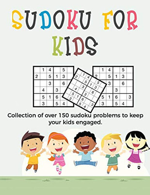 Sudoku for Kids: A collection of sudoku puzzles for kids to learn how to play from beginners to advanced level | sudoku for beginners | gift for kids between 8 - 12