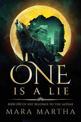 One is a lie: A dark MFM werewolf romance