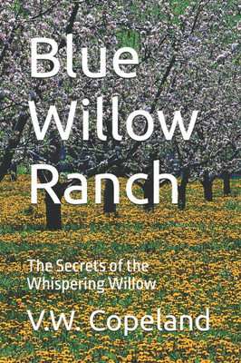 Blue Willow Ranch: The Secrets of the Whispering Willow