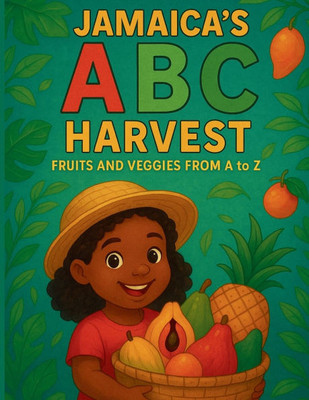 Jamaica's ABC Harvest Fruits and Veggies From A to Z