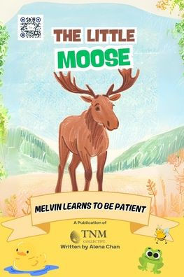 The Little Moose: Melvin learns to be patient