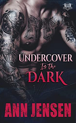 Undercover In The Dark (Dark Sons Mc)