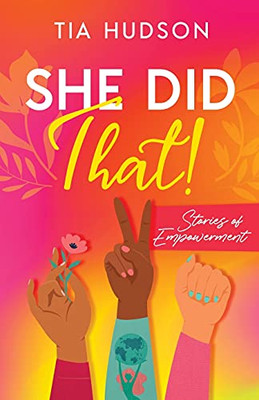 She Did That!: Stories Of Empowerment
