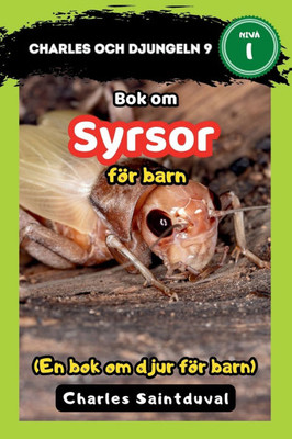 Charles och djungeln 9: Bok om syrsor för barn (En bok om djur för barn)