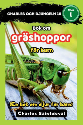Charles och djungeln 10: Bok om gräshoppor för barn (En bok om djur för barn)