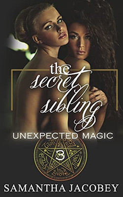 The Secret Sibling (Unexpected Magic)