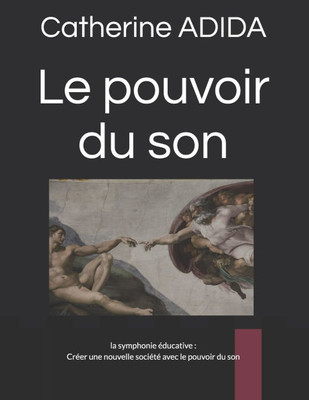 Le pouvoir du son: la symphonie éducative: Créer une nouvelle société avec le pouvoir du son