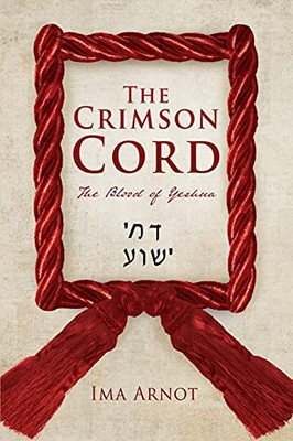 The Crimson Cord: The Blood Of Yeshua