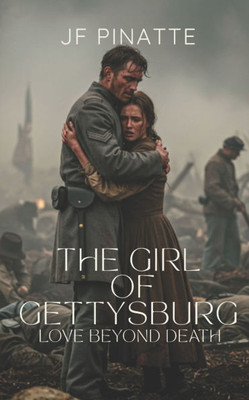 The Girl of Gettysburg: Love Beyond Death