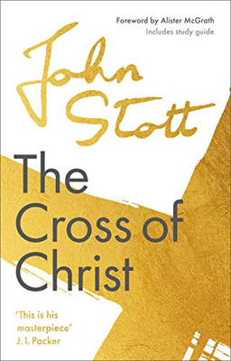 The Cross Of Christ: With Study Guide