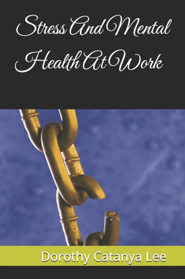 Stress And Mental Health At Work