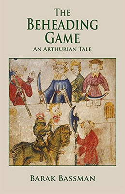 The Beheading Game: An Arthurian Tale