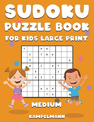 Sudoku Puzzle Book for Kids Large Print Medium: 200 Medium Level Sudokus for Children - Large Print