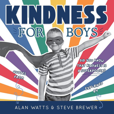 Kindness for Boys: A Children's Book About Being Kind, Respectful & Empathetic to Others