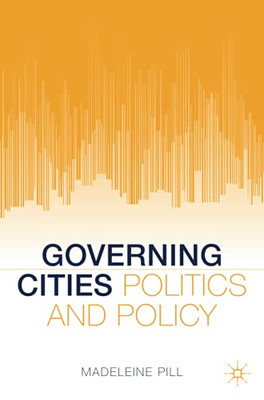 Governing Cities: Politics And Policy
