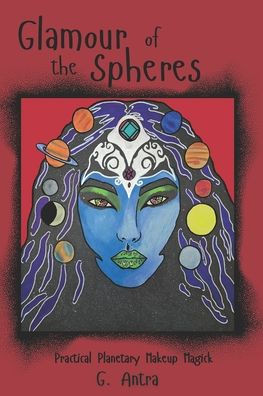 Glamour of the Spheres: Practical Planetary Makeup Magick