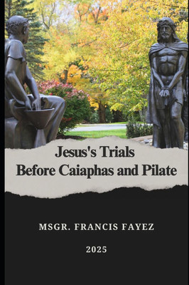 Jesus's Trials Before Caiaphas and Pilate