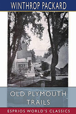 Old Plymouth Trails (Esprios Classics)