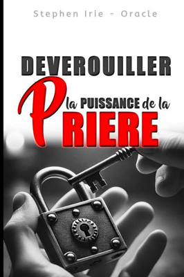 Deverouiller la Puissance de la Priere